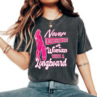 Skateboard Never Underestimate A Woman With A Longboard Women's Oversized Comfort T-Shirt - Monsterry