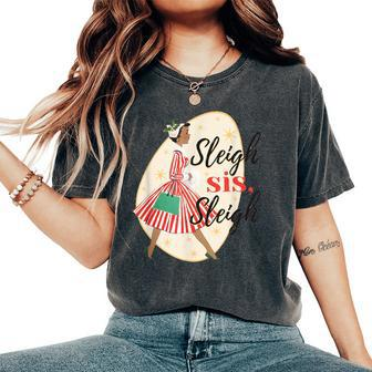 Sleigh Sis Sleigh Black Girl Christmas Women's Oversized Comfort T-Shirt | Mazezy