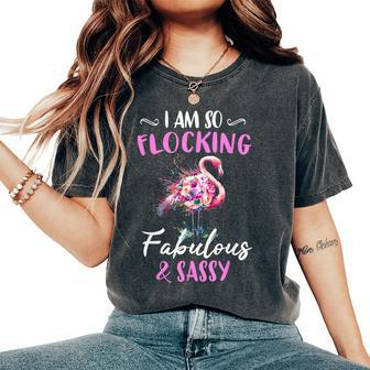 I Am So Flocking Fabulous And Sassy Pink Flamingo Women's Oversized Comfort T-shirt | Mazezy