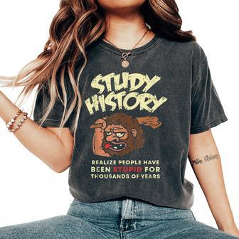 Study History Teacher History Cave Man Women's Oversized Comfort T-Shirt | Mazezy