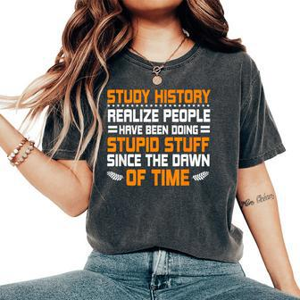 Study History Teacher Historical Research Student Women's Oversized Comfort T-Shirt | Mazezy
