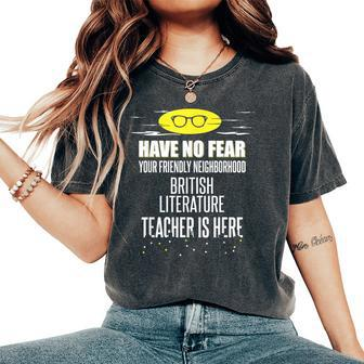 Super British Literature Teacher Have No Fear Women's Oversized Comfort T-Shirt | Mazezy