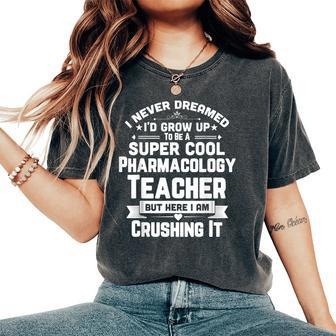 Super Cool Pharmacology Teacher School Apparel Women's Oversized Comfort T-Shirt | Mazezy