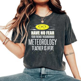 Super Meteorology Teacher Have No Fear Women's Oversized Comfort T-Shirt | Mazezy