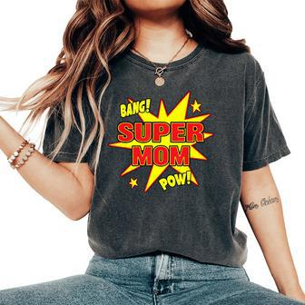 Super Mom Super Power Mother Mommy Hero Women's Oversized Comfort T-Shirt | Mazezy UK
