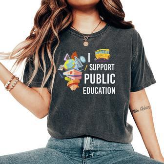 I Support Public Education Teacher Appreciation Women's Oversized Comfort T-Shirt | Mazezy