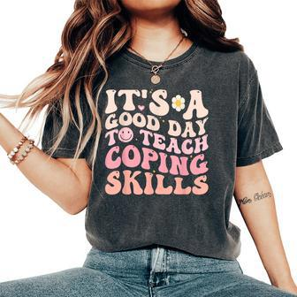 Teach Coping Skills Teacher Back To School Counselor Women's Oversized Comfort T-Shirt - Monsterry