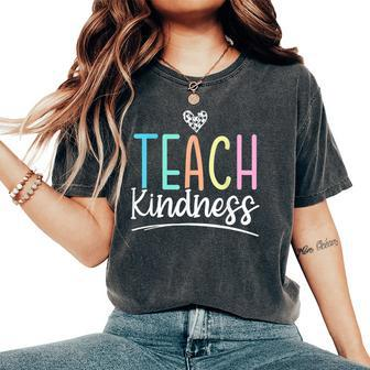 Teach Kindness Be Kind Inspirational Motivational Women's Oversized Comfort T-shirt | Mazezy