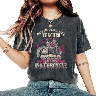 Teacher Biker Chick Never Underestimate Motorcycle Women's Oversized Comfort T-Shirt - Seseable
