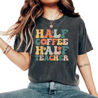 Teacher Woman Funny Half Coffee Half Teacher Women's Oversized Graphic Print Comfort T-shirt - Thegiftio UK