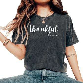 Thankful For Wine Dinner Party Christmas Women's Oversized Comfort T-Shirt | Mazezy