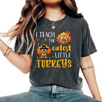 Thanksgiving I Teach The Cutest Turkeys Women's Oversized Comfort T-Shirt | Mazezy