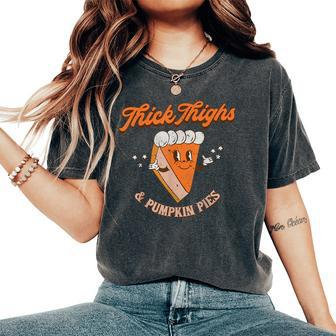 Thick Thighs & Pumpkin Pies Fall Season Thanksgiving Dinner Women's Oversized Comfort T-Shirt - Monsterry DE