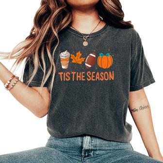 Tis The Season Latte Leaf Football Pumpkin Fall Season Women's Oversized Comfort T-Shirt | Mazezy