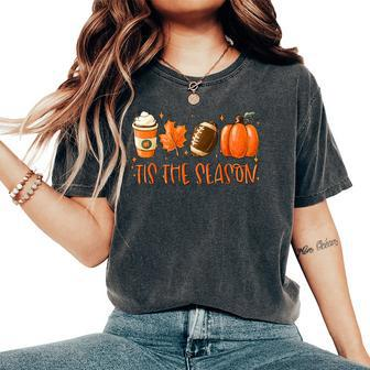 Tis The Season Pumpkin Leaf Latte Fall Thanksgiving Football Women's Oversized Comfort T-Shirt - Seseable