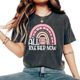 All Together Now Summer Reading 2023 Book Lover Rainbow Women's Oversized Comfort T-shirt | Mazezy