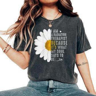 Tu I Am Radiation Therapist Daisy Flower Costume Hippie Women's Oversized Comfort T-shirt | Mazezy