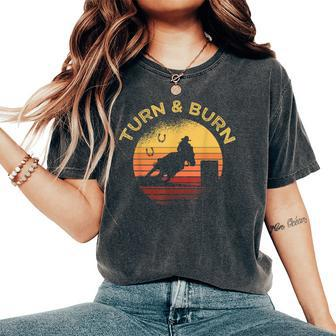 Turn And Burn Barrel Racing Horse Rodeo Cowgirl Women's Oversized Comfort T-shirt | Mazezy