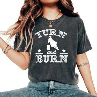 Turn And Burn Barrel Racing Western Rodeo For Cowgirl Women's Oversized Comfort T-shirt | Mazezy