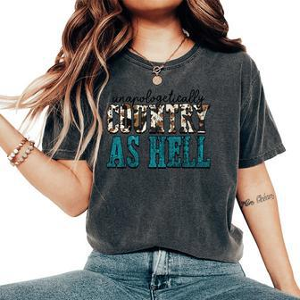 Unapologetically Country As Hell Western Country Cowgirl Women's Oversized Comfort T-shirt | Mazezy