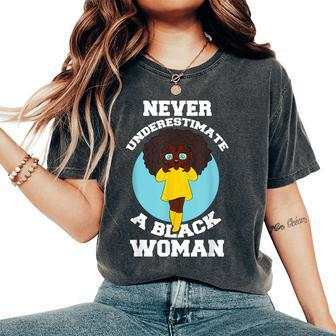 Never Underestimate A Black Woman Cute Women's Oversized Comfort T-Shirt - Monsterry DE