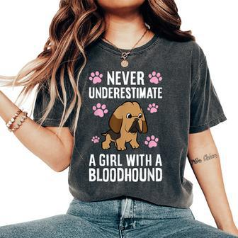 Never Underestimate A Girl With A Bloodhound Women's Oversized Comfort T-Shirt | Mazezy