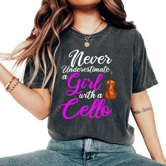 Never Underestimate A Girl With A Cello Cello Women's Oversized Comfort T-Shirt - Monsterry