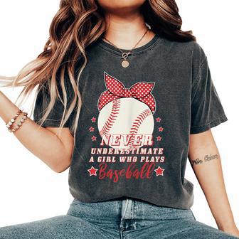 Never Underestimate A Girl Who Plays Baseball Women's Oversized Comfort T-Shirt - Thegiftio UK