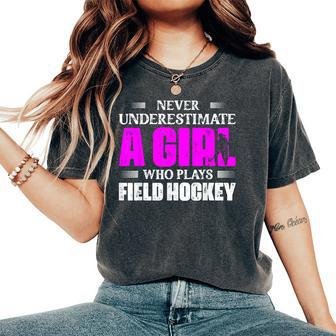 Never Underestimate A Girl Who Plays Field Hockey Season Women's Oversized Comfort T-Shirt - Monsterry AU
