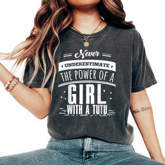 Never Underestimate A Girl With A Tutu Women's Oversized Comfort T-Shirt - Seseable