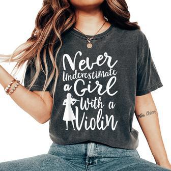 Never Underestimate A Girl With A Violin Cool Quote Women's Oversized Comfort T-Shirt - Seseable