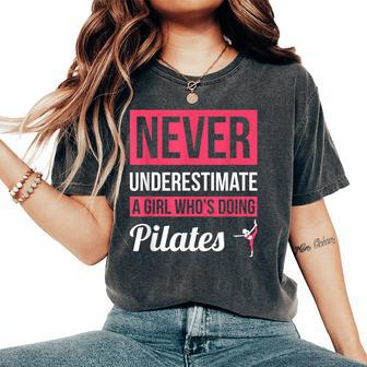 Never Underestimate A Girl Who's Doing Pilates Women's Oversized Comfort T-Shirt - Monsterry