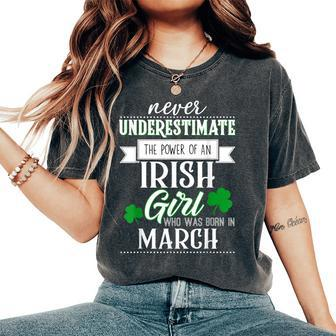 Never Underestimate Irish Girl March Birthday Women's Oversized Comfort T-Shirt - Seseable