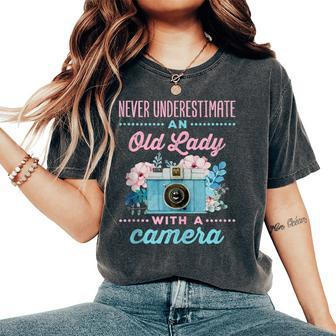 Never Underestimate An Old Lady With A Camera Photographer Women's Oversized Comfort T-Shirt - Monsterry AU