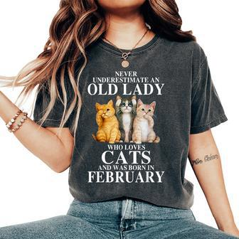 Never Underestimate An Old Lady Who Loves Cats Born February Women's Oversized Comfort T-Shirt | Mazezy