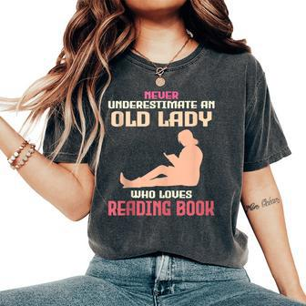 Never Underestimate An Old Lady Who Loves Reading Book Women's Oversized Comfort T-Shirt - Monsterry AU