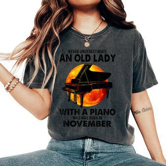 Never Underestimate An Old Lady With A Piano Born November Women's Oversized Comfort T-Shirt - Thegiftio UK