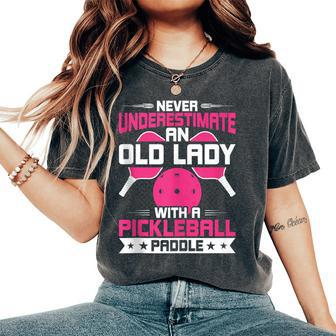 Never Underestimate Old Lady With Pickleball Paddle Women's Oversized Comfort T-Shirt - Monsterry