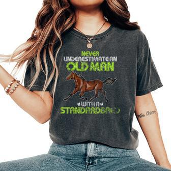 Never Underestimate An Old Man With A Standardbred Horse Women's Oversized Comfort T-Shirt - Monsterry AU
