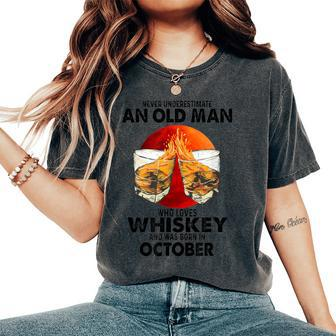Never Underestimate An Old October Man Who Loves Whiskey Women's Oversized Comfort T-Shirt - Seseable