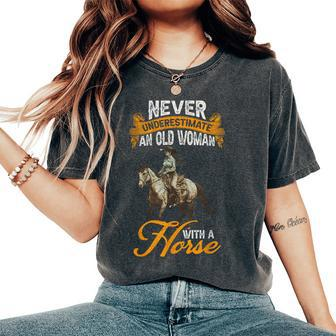 Never Underestimate An Old Woman With A Horse Riding Horses Women's Oversized Comfort T-Shirt | Mazezy