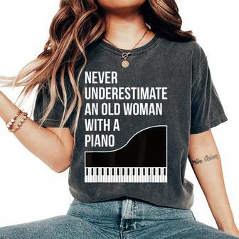 Never Underestimate An Old Woman With A Piano Women Women's Oversized Comfort T-Shirt - Seseable