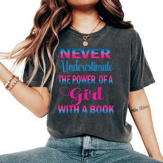 Never Underestimate The Power Of A Girl Book Librarian Women's Oversized Comfort T-Shirt | Mazezy