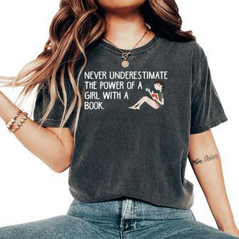 Never Underestimate The Power Of A Girl With A Book T Women's Oversized Comfort T-Shirt - Seseable
