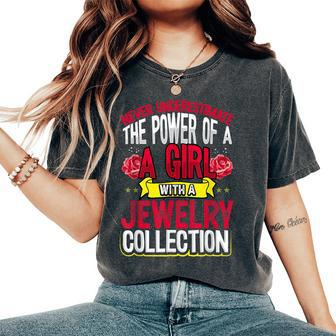 Never Underestimate Power Of A Girl With Jewelry Collection Women's Oversized Comfort T-Shirt - Seseable