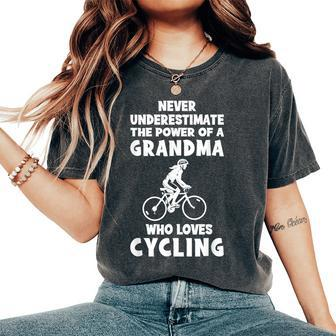 Never Underestimate The Power Of A Grandma With A Cycling Te Women's Oversized Comfort T-Shirt - Monsterry AU