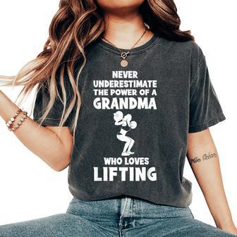 Never Underestimate The Power Of A Grandma With A Lifting Te Women's Oversized Comfort T-Shirt - Monsterry