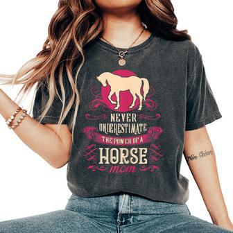 Never Underestimate Power Of Horse Mom Women's Oversized Comfort T-Shirt - Seseable