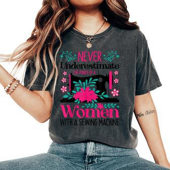 Never Underestimate The Power Of With Sewing-Machine Women's Oversized Comfort T-Shirt | Mazezy