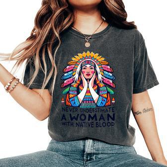 Never Underestimate A Woman With Native Blood Pride Women's Oversized Comfort T-Shirt - Monsterry